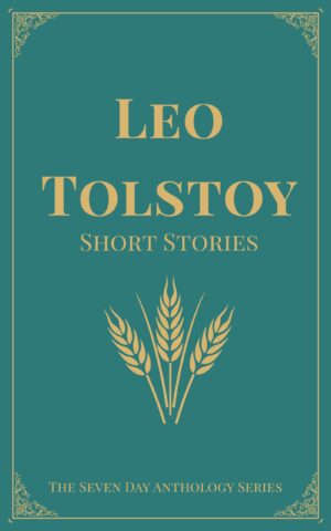 Leo Tolstoy Short Stories: A Seven-Day Anthology