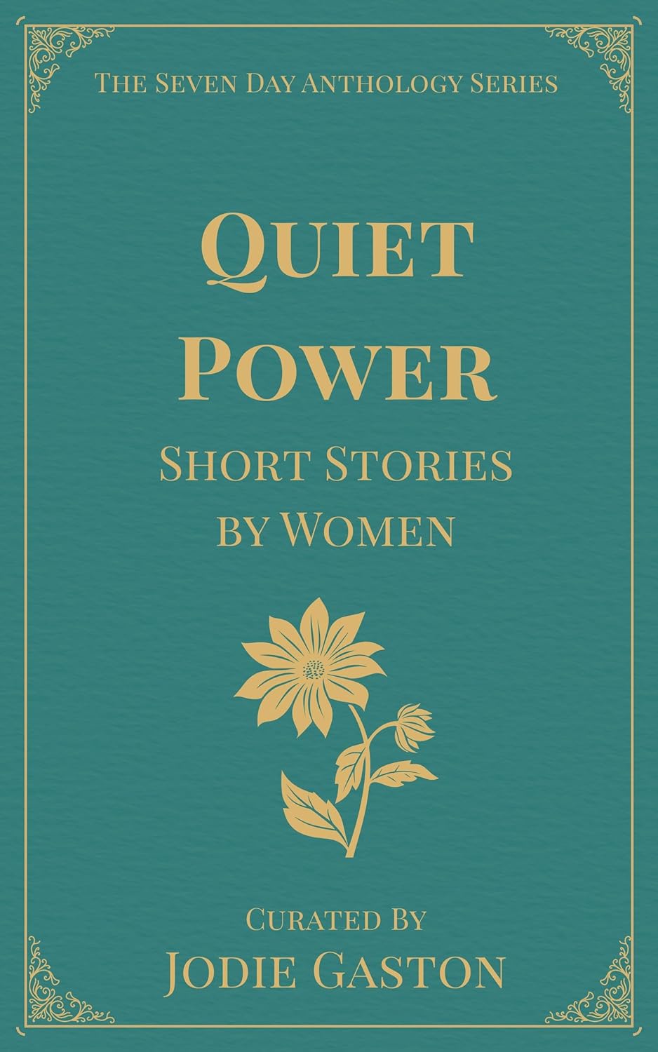 Quiet Power - Stories by Women - A Seven Day Anthology