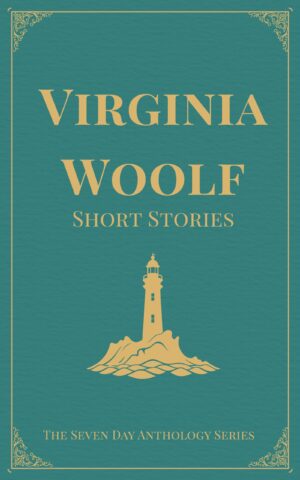 Virginia Woolf Short Stories: A Seven Anthology