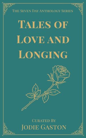Tales of Love and Longing: A Seven Day Anthology of Classic Short Stories