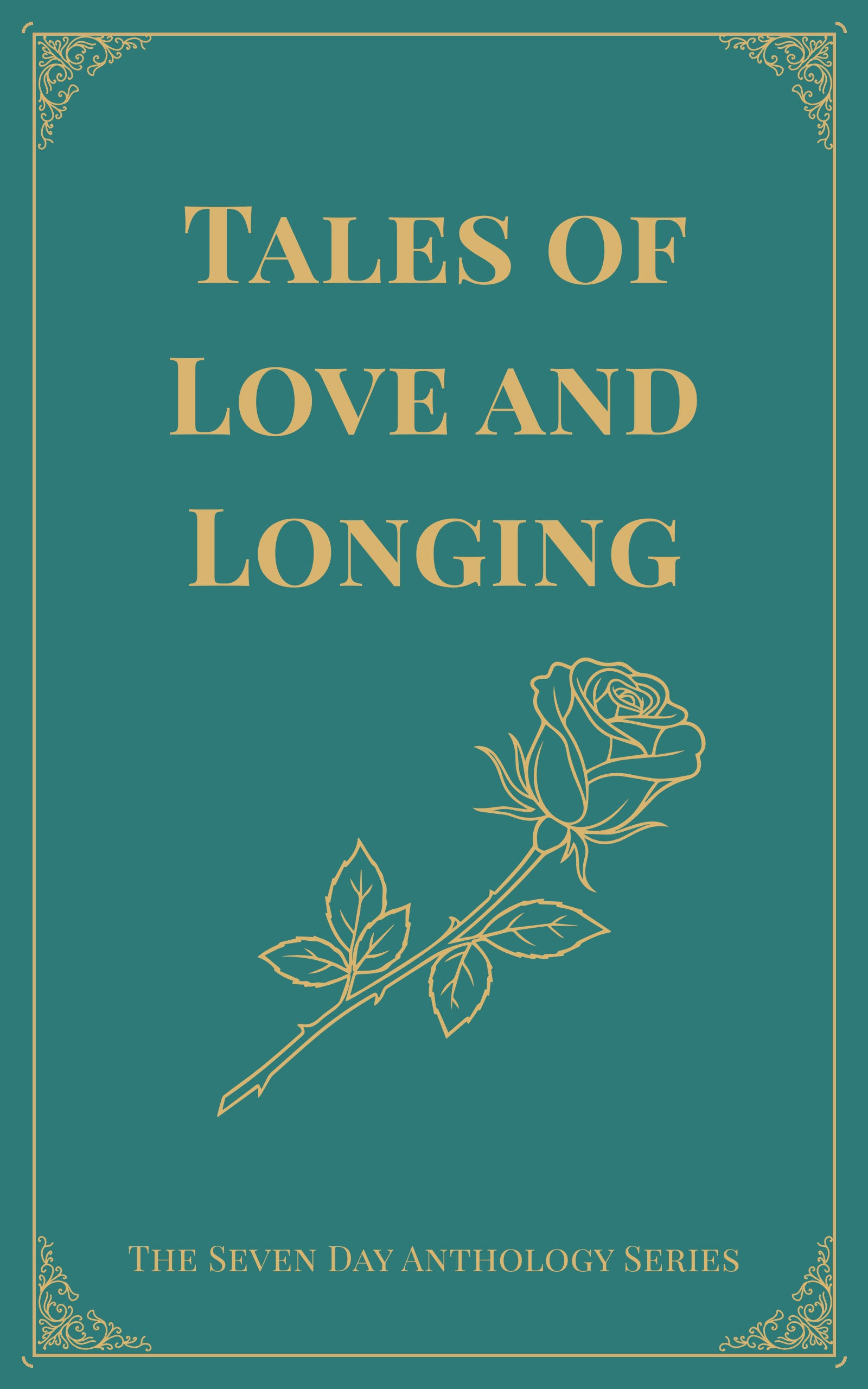 Tales of Love and Longing: A Seven Day Anthology of Classic Short Stories